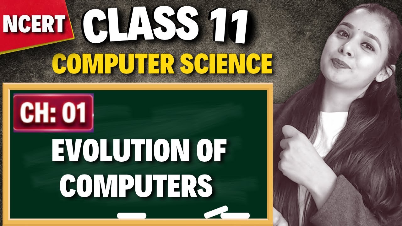 Evolution of Computers | From Abacus to Modern Computer | Class 11 CS