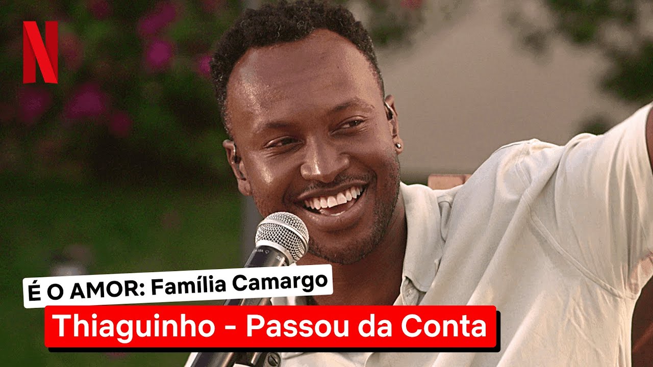 Passou da Conta com Thiaguinho | Clipe É O AMOR: Família Camargo | Netflix Brasil