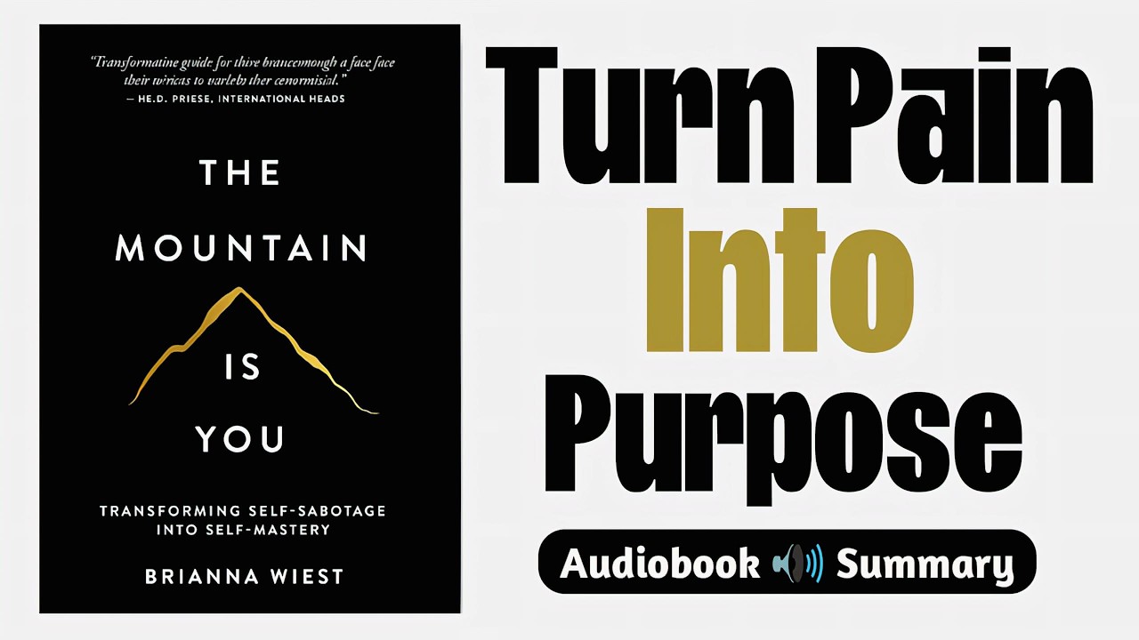 The Mountain Is You Summary (Audiobook) | Conquer Self-Sabotage & Transform Your Life.