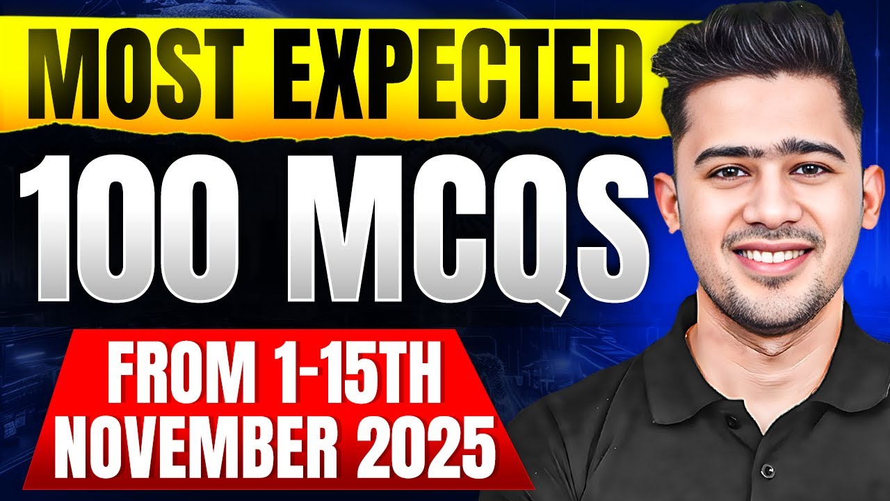 🔥 100 Most Expected MCQs (1&ndash;15 Nov 2025) | Score-Boosting Mega Session! 🚀