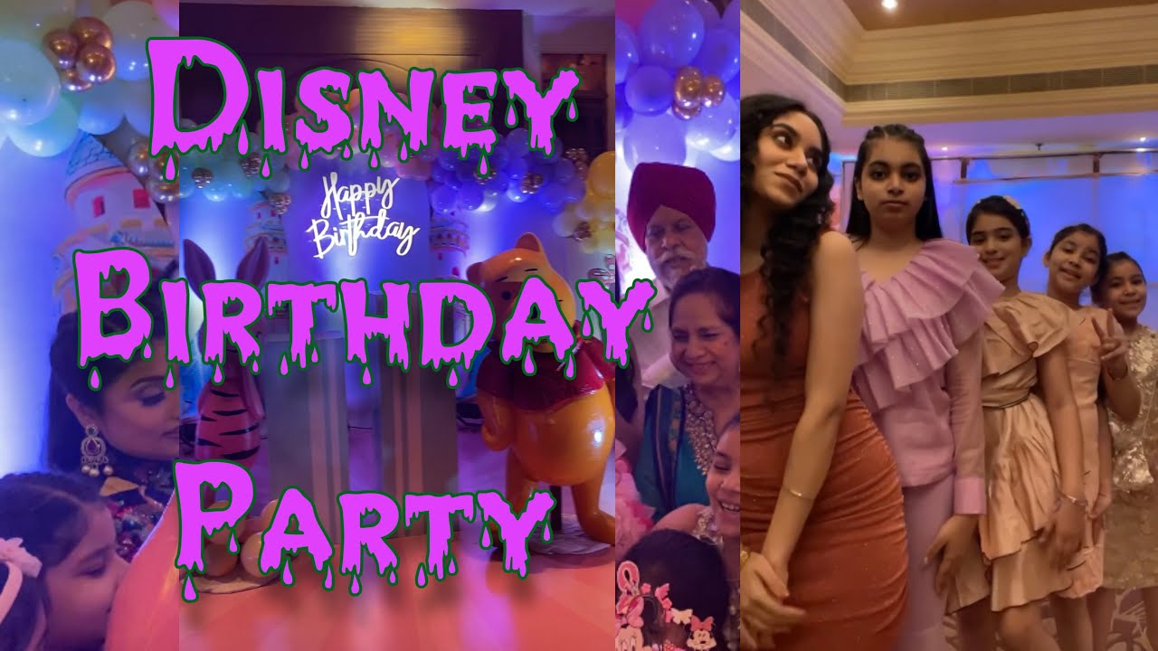Disney Theme Birthday Party | Ft. My Family | Anahita Singh