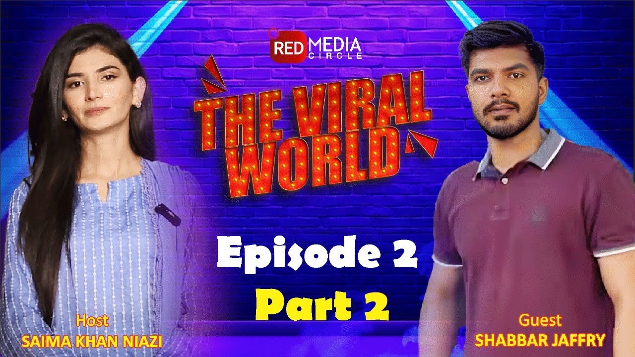 The Viral World Show  Exclusive Episode 2 Part 2 with Shabbar Jaffry | Red News HD International