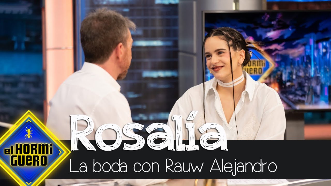 Rosal&iacute;a habla de su boda con Rauw Alejandro - El Hormiguero