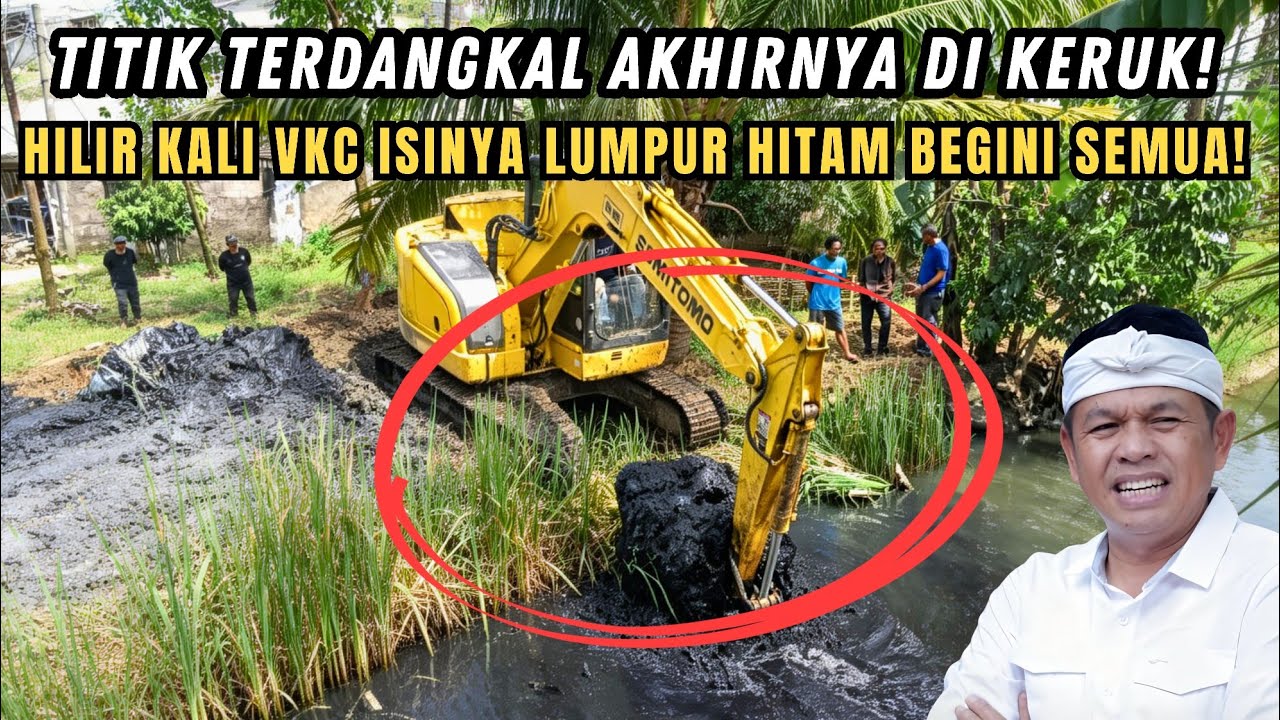LANJUT LAGI❗TITIK TERDANGKAL KALI VKC DI KERUK EXCAVATOR❗GAK NYANGKA ISINYA LUMPUR HITAM SEMUA❗