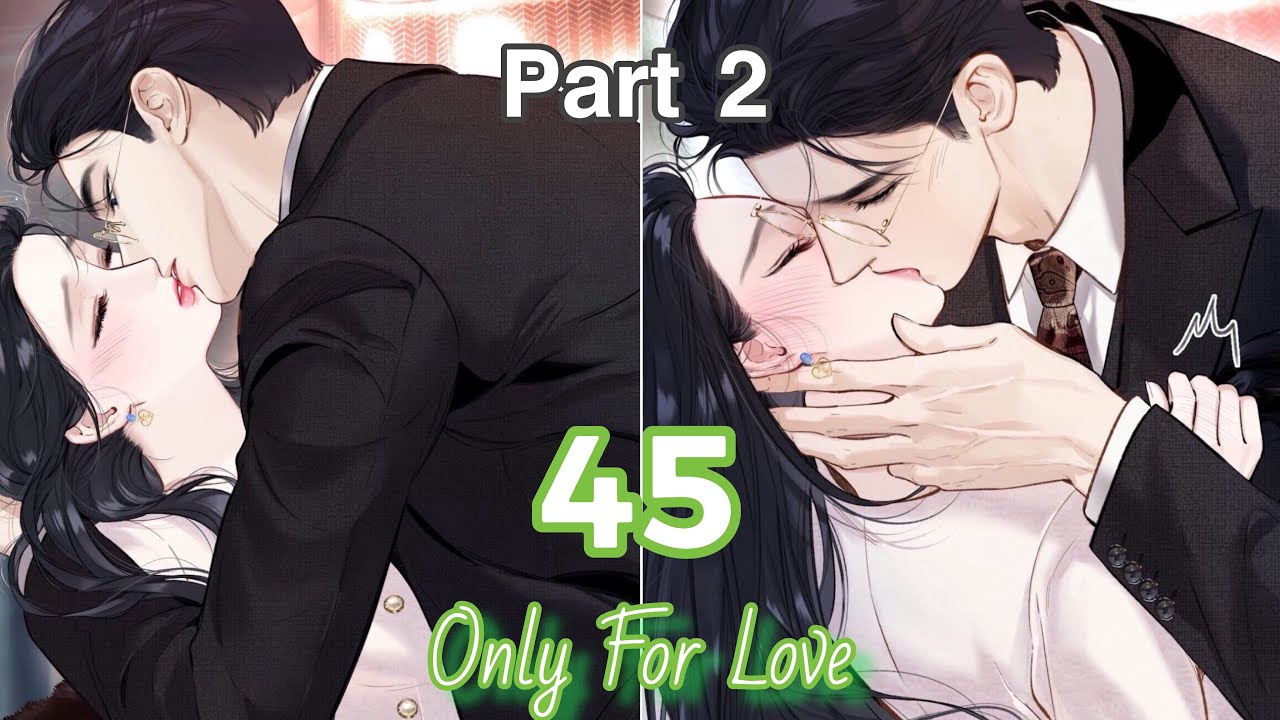 Accidental Love/ Only For Love Chapter 45 Part 2 of 2 | Kiss Me Again!