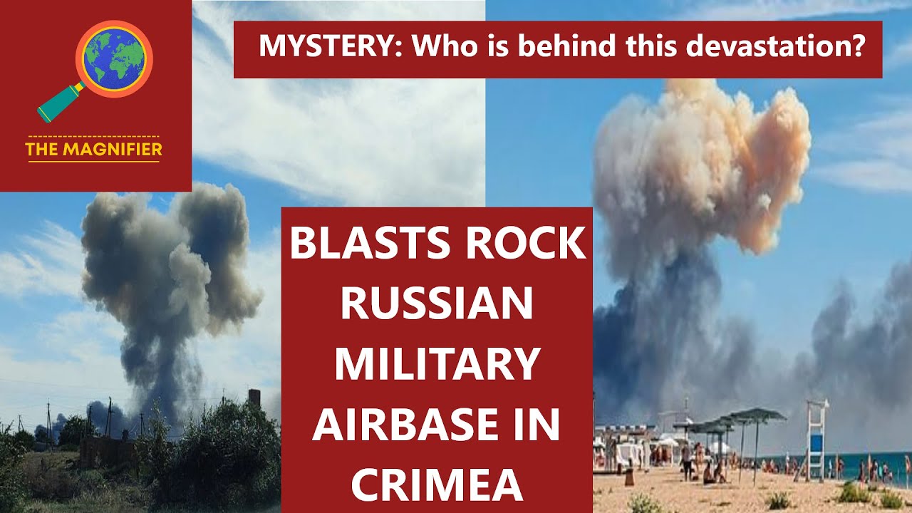 The Mysterious Blasts Rock a Russian Military Base in Crimea, Ukraine: Who is Responsible?