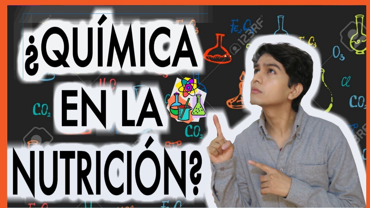 ¿POR QUÉ HAY QUÍMICA EN NUTRICIÓN? - LA VERDAD