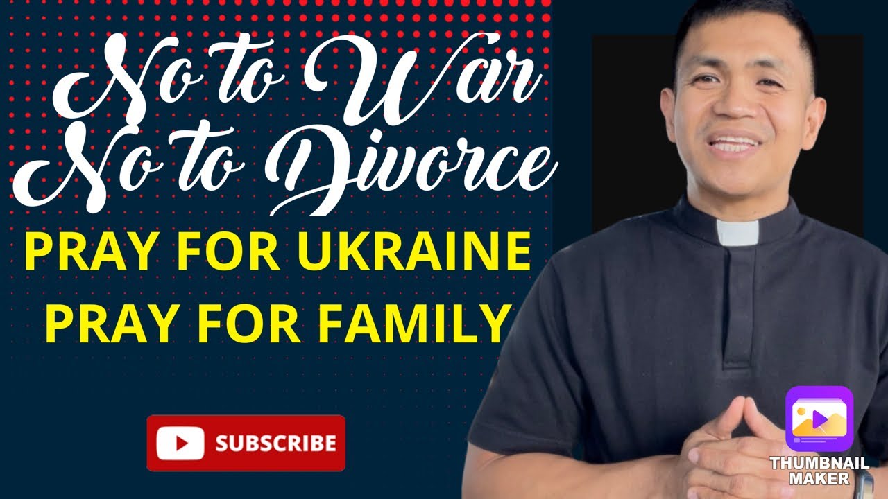 FEBRUARY 25, MARK 10:1-12 “NO TO DIVORCE!” “NO TO WAR!” #PrayforUkraine #PrayforFamily #Salitanglaw