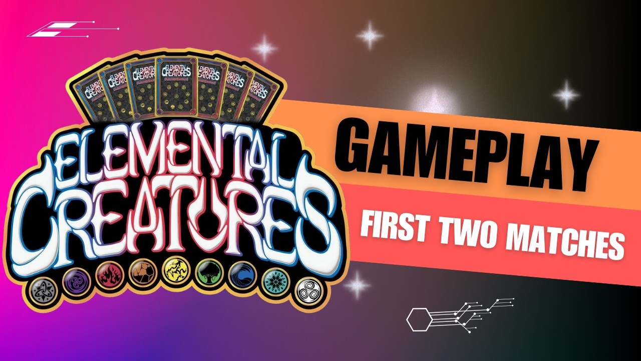 Elemental Creatures TCG - First Two Matches