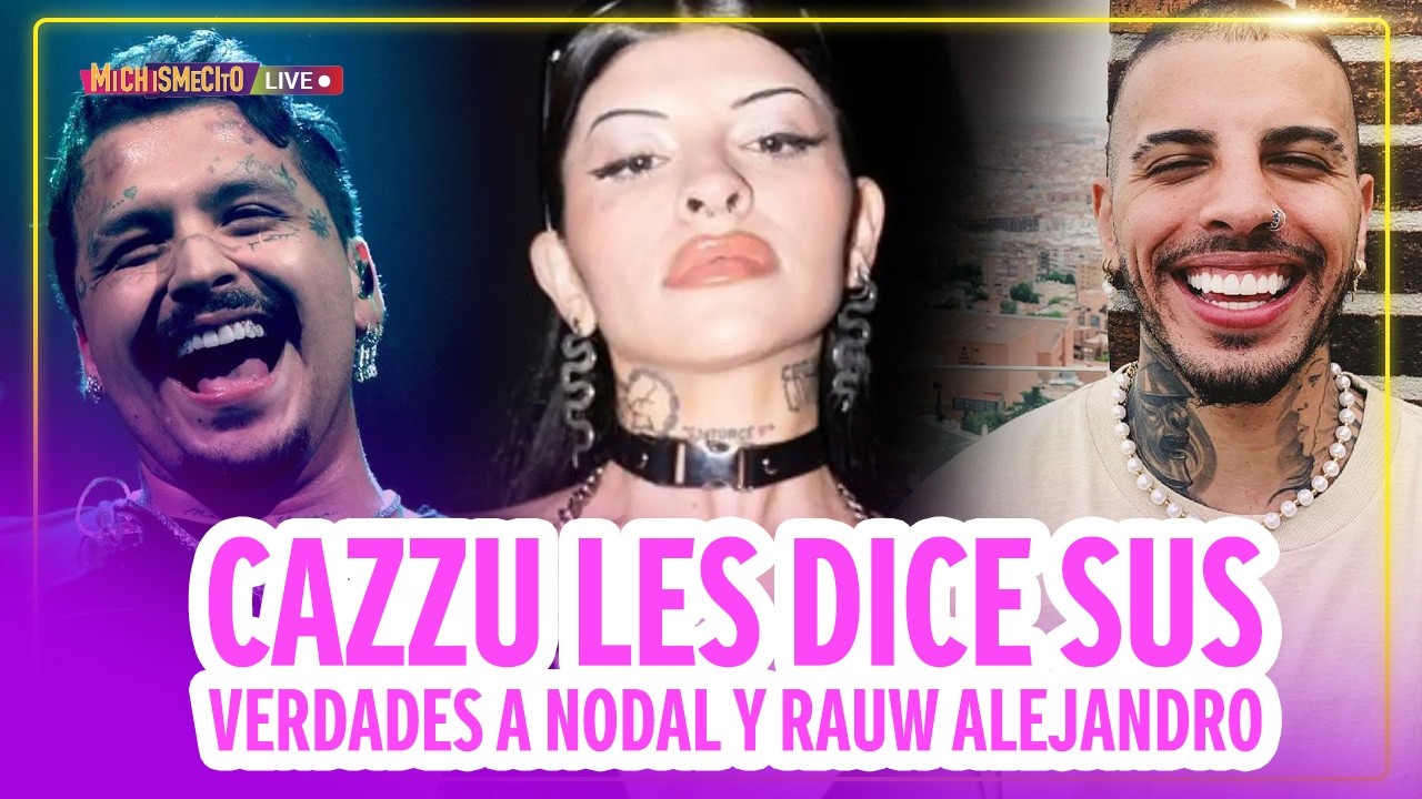 Cazzu les dice sus verdades a Nodal y Rauw Alejandro / MICHISMECITO