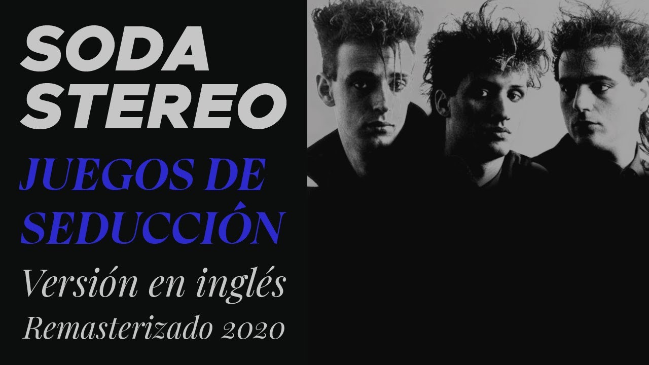 Soda Stereo - Juegos de seducción (inglés) / REMASTERIZADO 2020