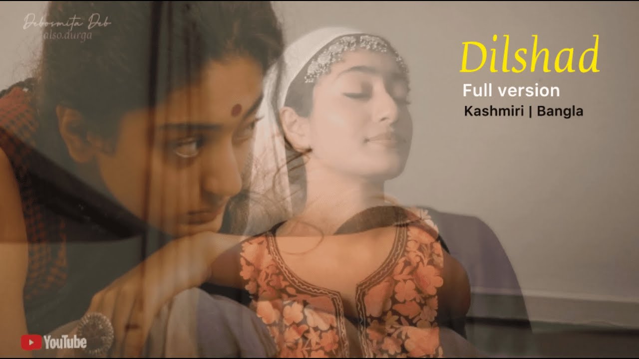 Dilshad | Kashmiri and Bangla | Full version | Debosmita Deb | Yawar Abdal