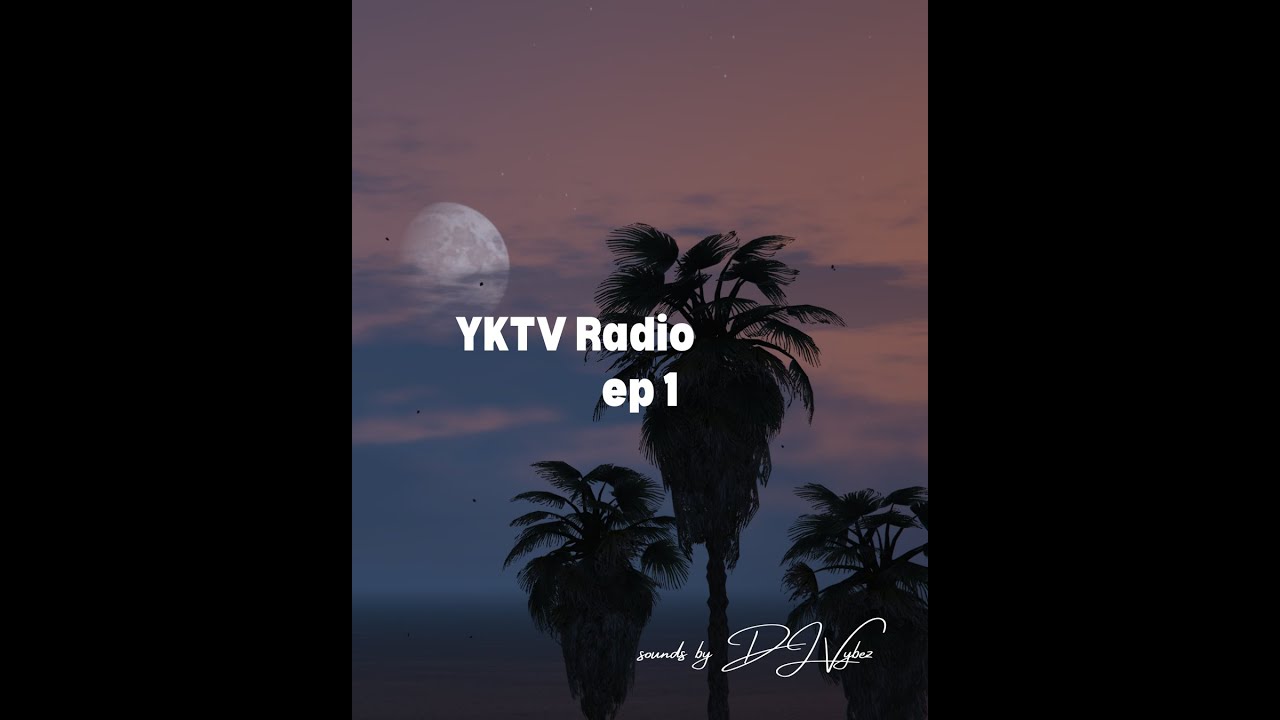 YKTV  Radio ep.1