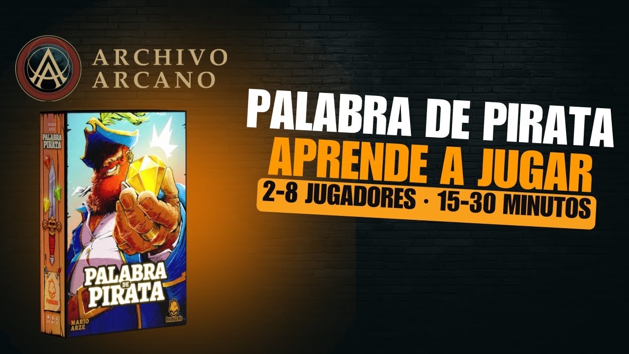 PALABRA DE PIRATA - TUTORIAL ¿CÓMO SE JUEGA? - ARCHIVO ARCANO