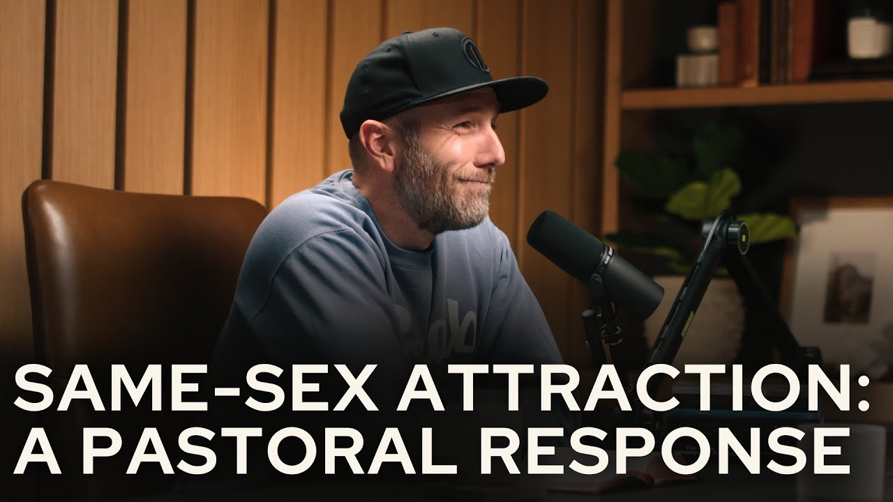 Same-Sex Attraction and the Gospel: How Christians Should Respond (S5E5)