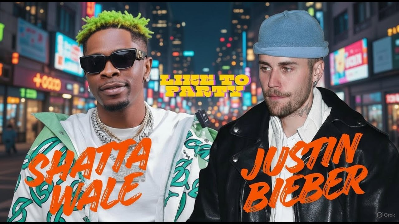 Like to party Shatta Wale featuring Justin Bieber Video