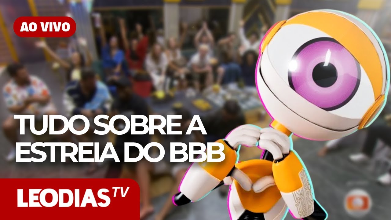 TUDO SOBRE A ESTREIA DO BBB | JORNAL DOS FAMOSOS | LeoDias TV