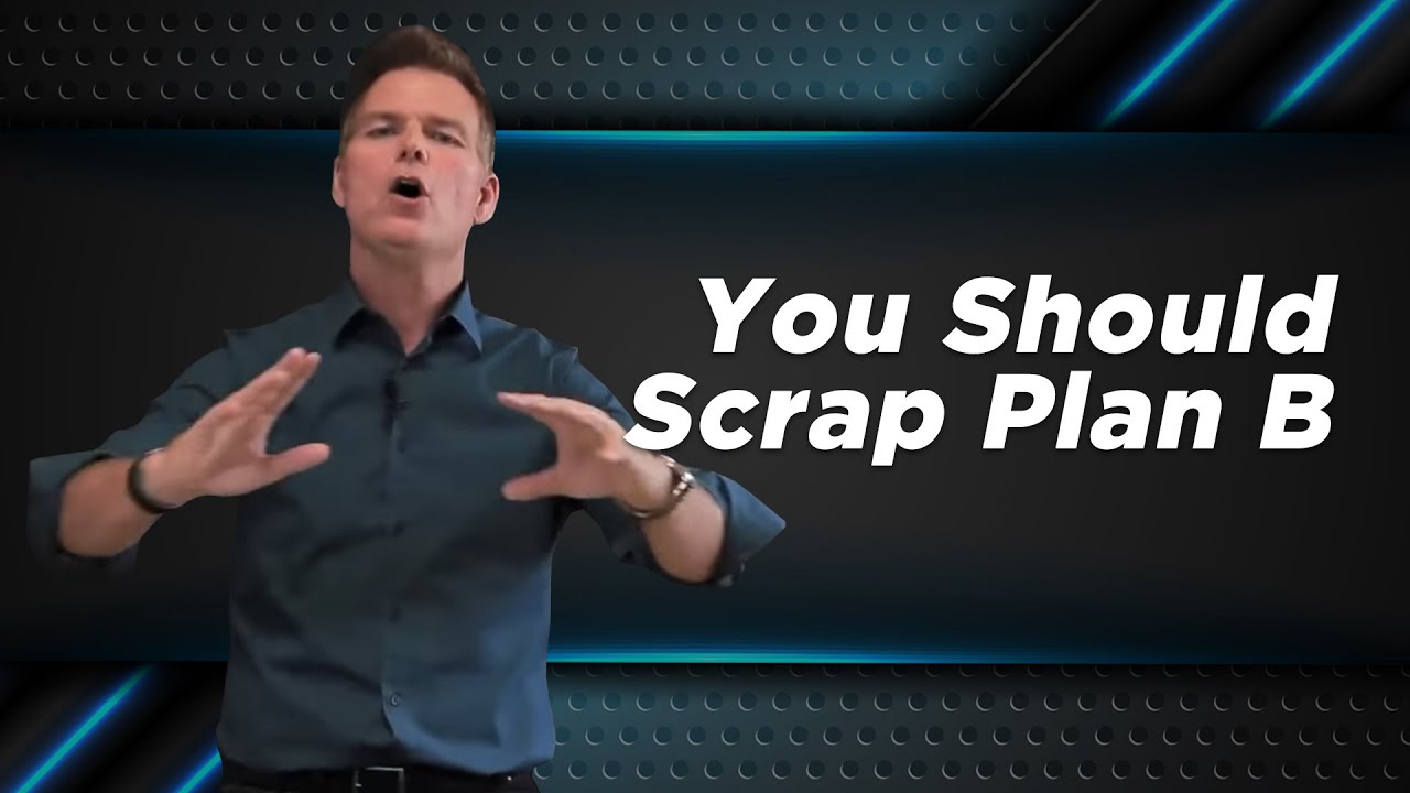 Bo Eason says you should scrap Plan B. What?!