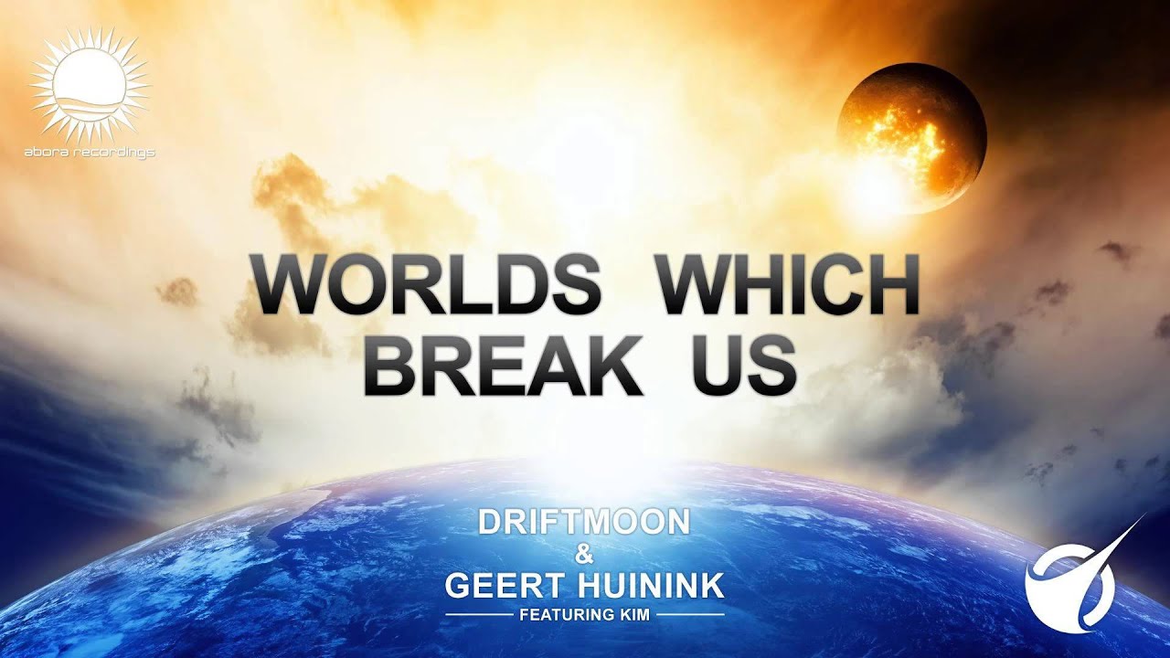 Driftmoon & Geert Huinink feat. Kim - Worlds Which Break Us (Orchestral Mix) [OUT NOW!]