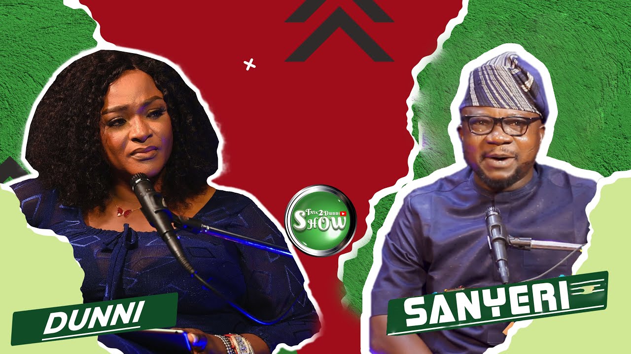 Sanyeri On Talk2Dunni 