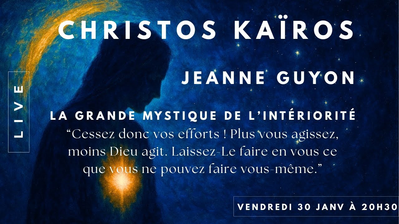 Christos Kaïros - Jeanne Guyon - "La Grande Mystique de l'intériorité"
