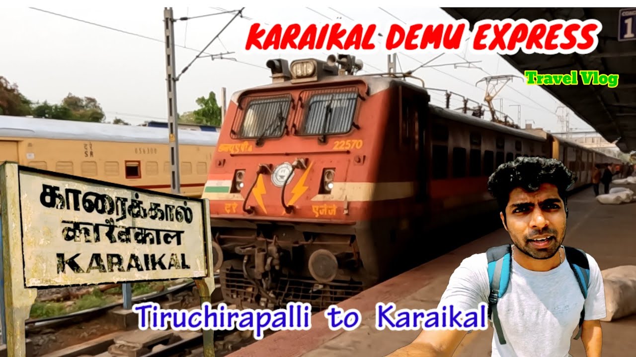 KARAIKAL DEMU TRAIN TRAVEL VLOG | Tiruchirapalli to Karaikal | Unreserved journey | tamil #06490