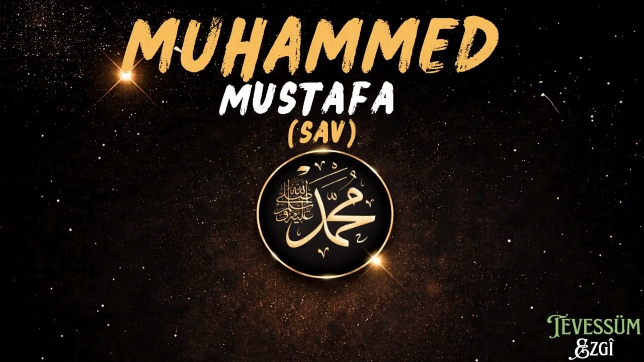 Muhammet Mustafa (sav) | Tevessüm Ezgi