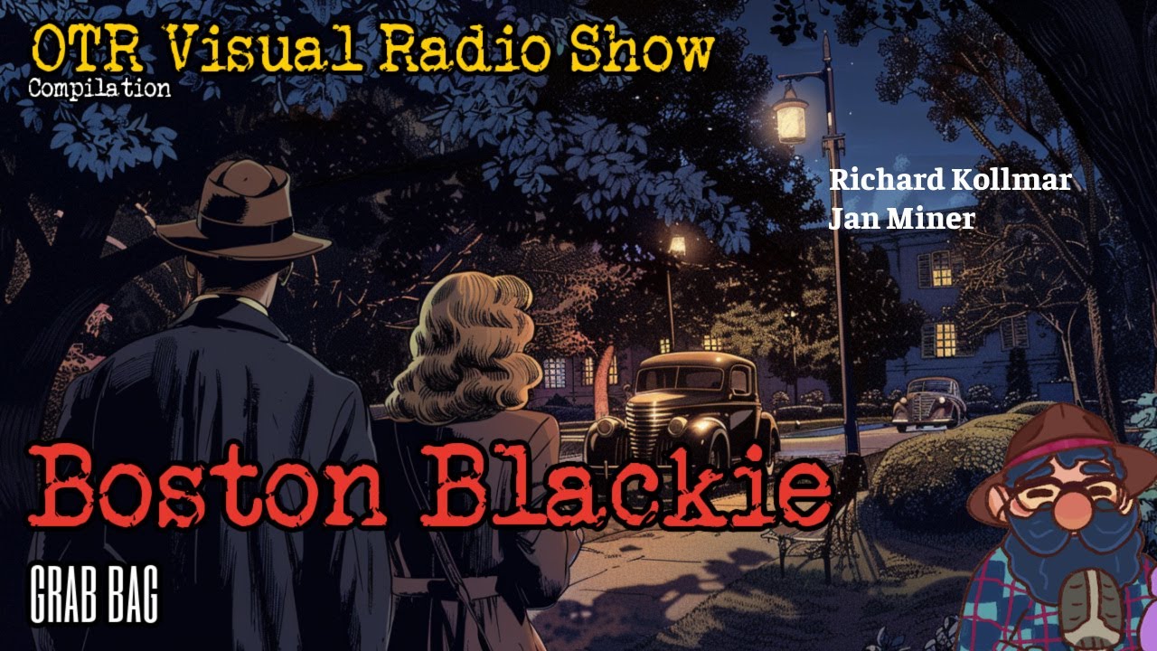 OTR Visual Radio Overnight Show Featuring Boston Blackie Hosted By Mr. H