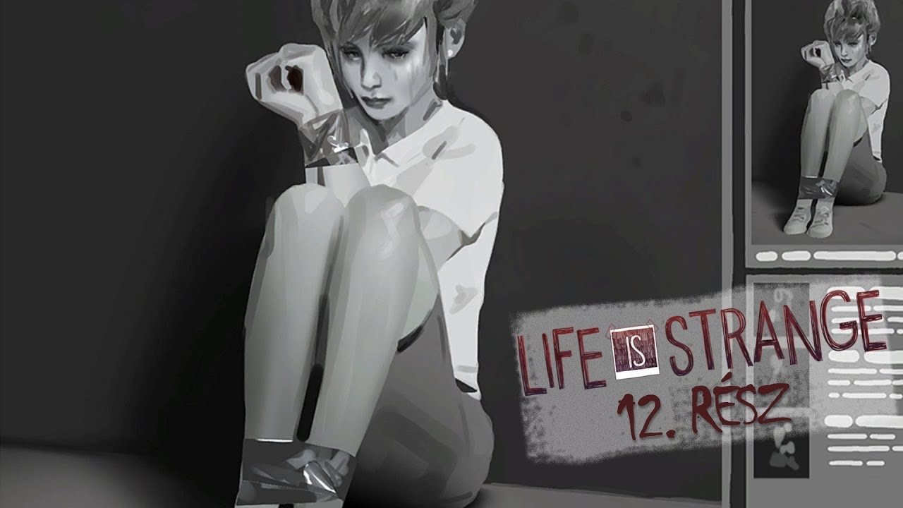 Life is Strange 12. rész -  Itt valami nagyon nincs rendben... | Csillsz Games