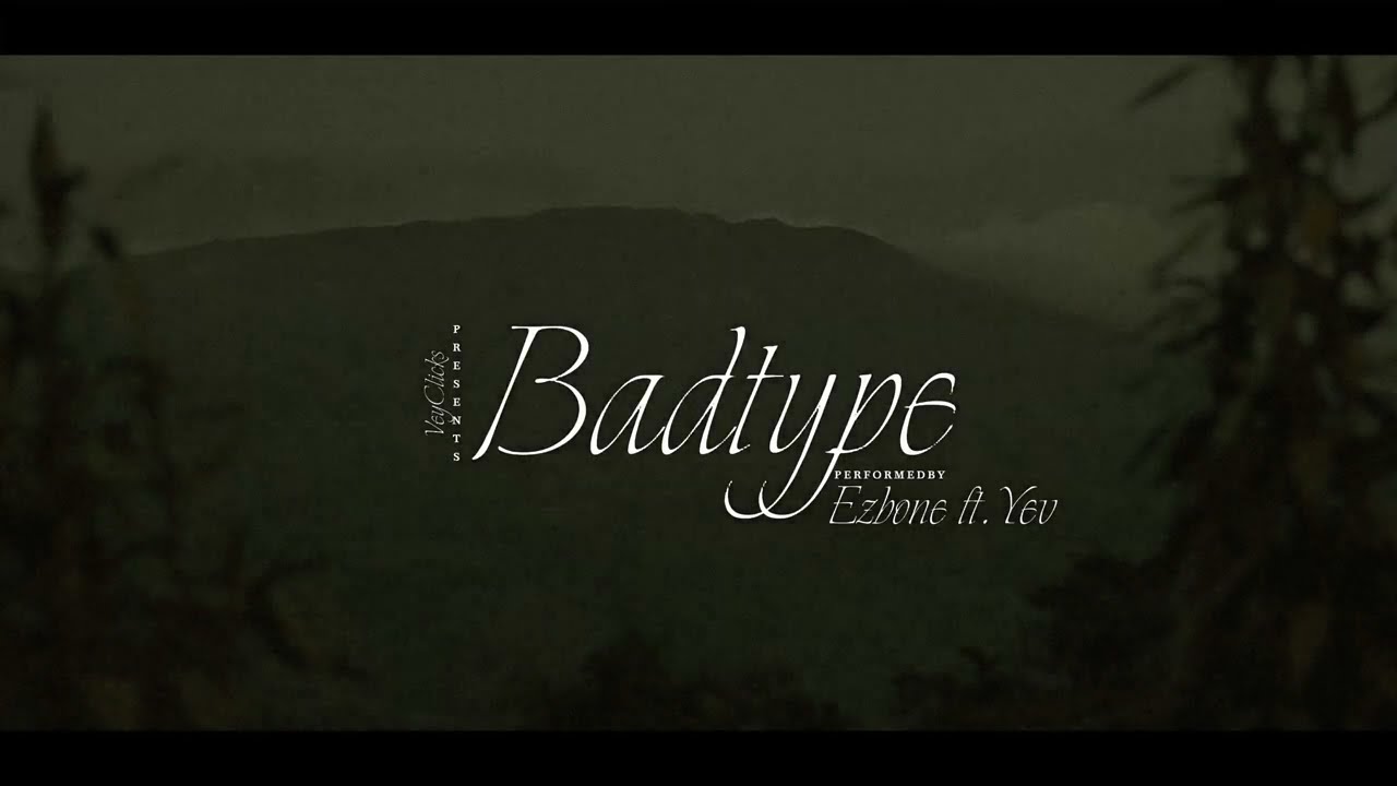 Badtype - Ezbone FT. Yev