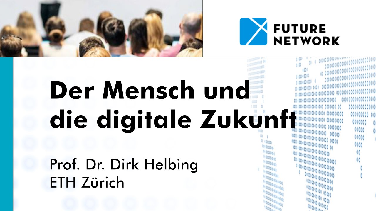 Der Mensch und die digitale Zukunft, Dirk Helbing, ETH Zürich