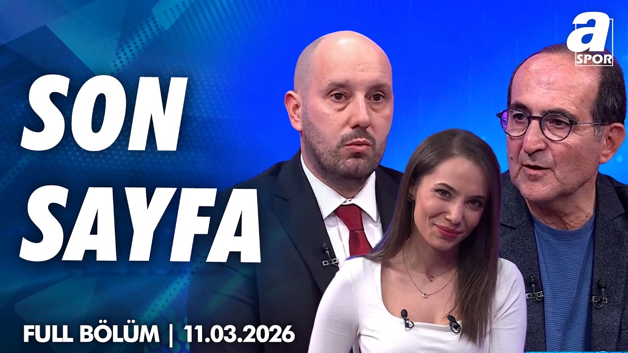 Galatasaray Anfield'e Avantajlı Gidiyor / A Spor / Son Sayfa Full Bölüm / 11.03.2026