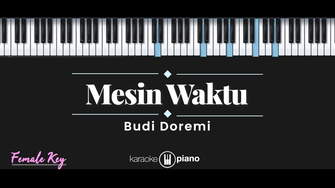 Mesin Waktu - Budi Doremi (KARAOKE PIANO - FEMALE KEY)