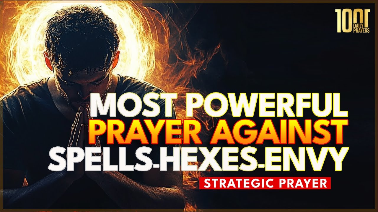 The Strongest and Most Powerful Prayer Against Spells, Hexes, Envy, Witchcraft, and the Evil Eye