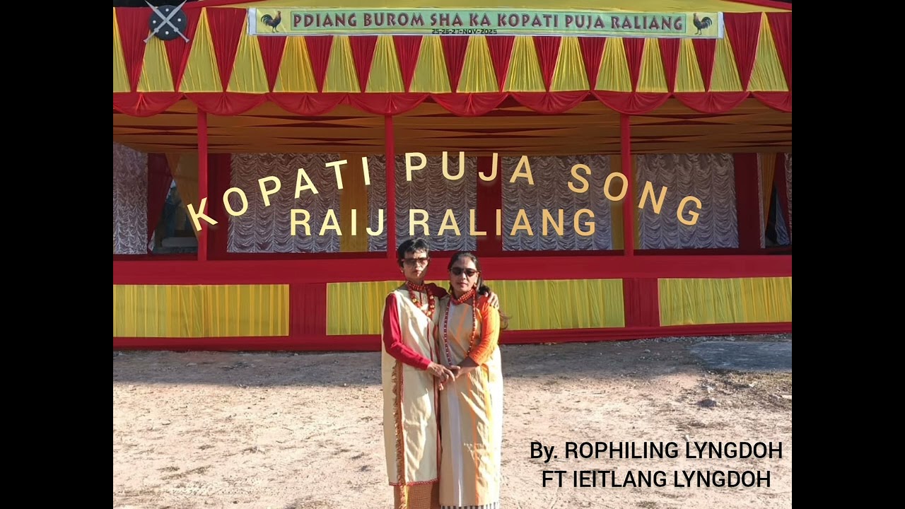 KOPATI PUJA 🙏 SONG RAIJ RALIANG by Ieidlang lyngdoh FT Rophiling lyngdoh and Kithok suchaing