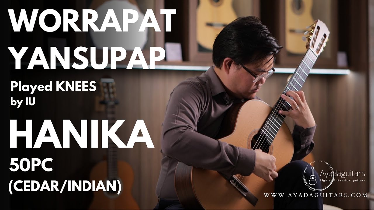 Worrapat Yansupap | กีตาร์คลาสสิคจากเยอรมัน HANIKA 50PC | Knees - IU