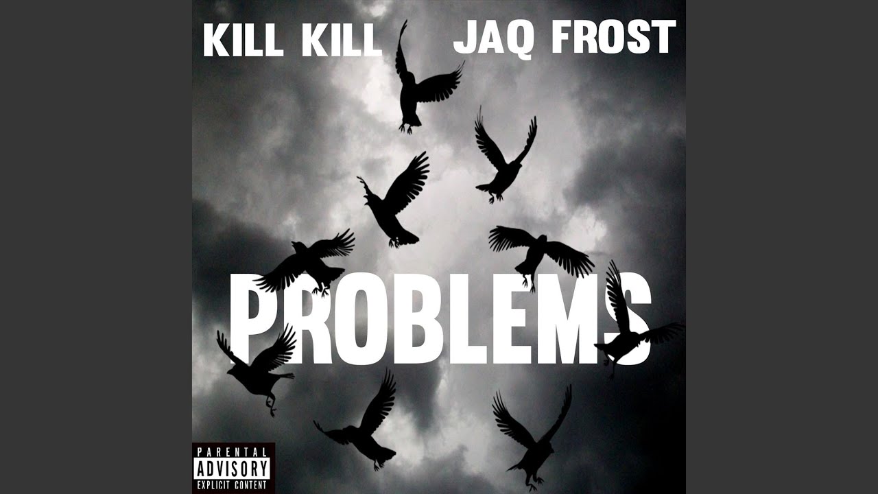 Problems (feat. Jaq Frost)