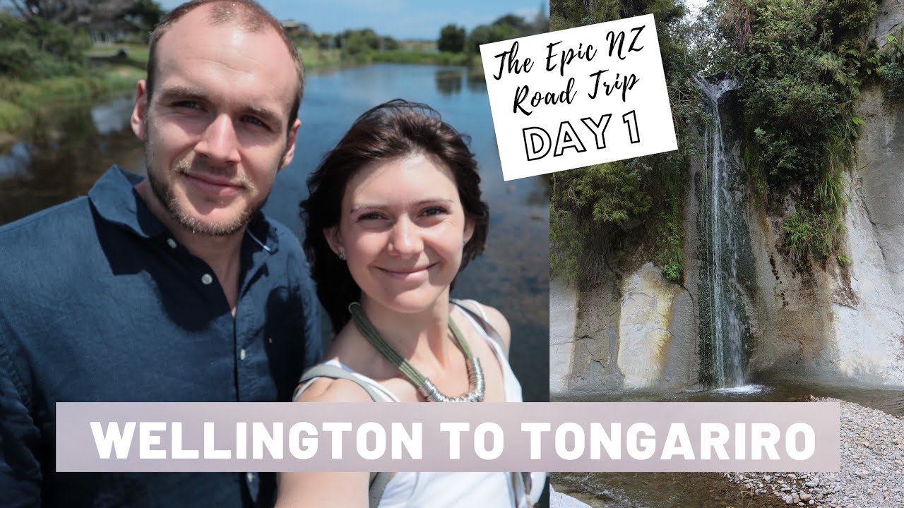 Day 1: Wellington to Tongariro ~ The Epic NZ Road Trip ~ North & South Island: in 17 days