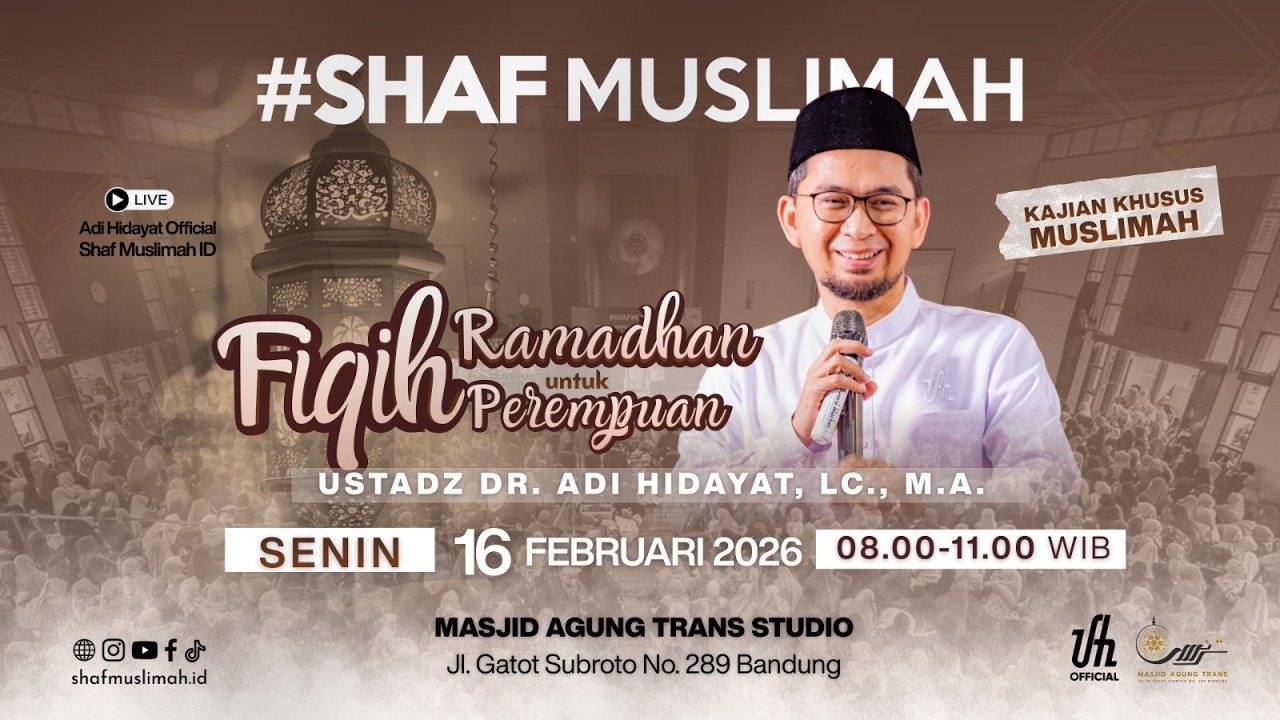 “FIQIH RAMADHAN UNTUK PEREMPUAN” Bersama: Ustadz Dr. Adi Hidayat, Lc., M.A. #KAJIAN #SHAFMUSLIMAH