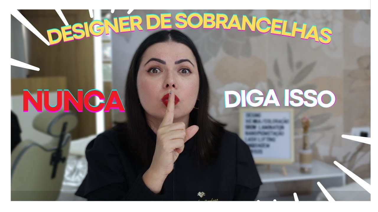 NUNCA FALE ISSO PRA SUA CLIENTE | designer de sobrancelhas