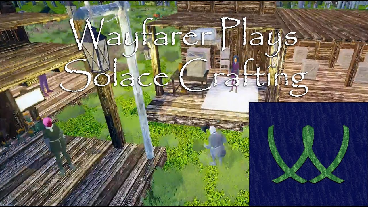 Wayfarer Plays Solace Crafting S01E06 - Upgrading & Expanding a Town