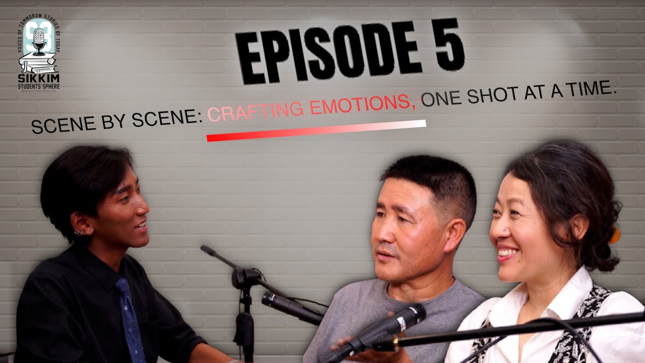 S3 PODCAST |EPISODE 5 | Featuring : Tribeny Rai & Dawa Tshering Lepcha ( Filmmaker & storyteller )