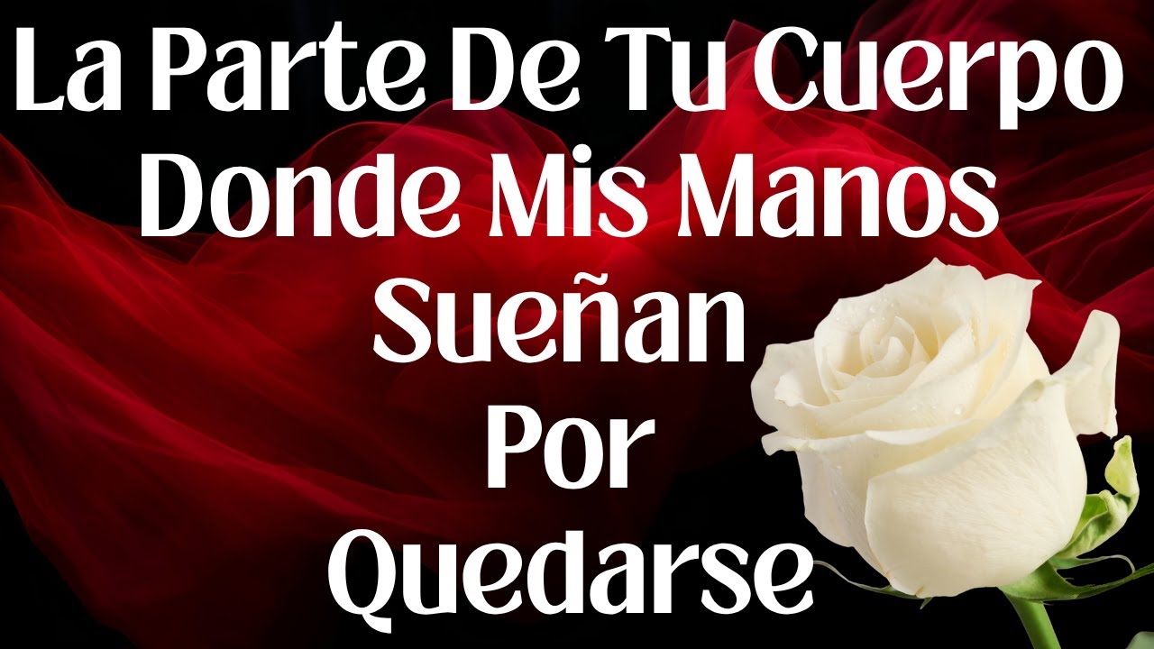 VIDEO DE YOUTUBE LA PARTE DE TU CUERPO DONDE MIS MANOS SUENAN POR QUEDARSE