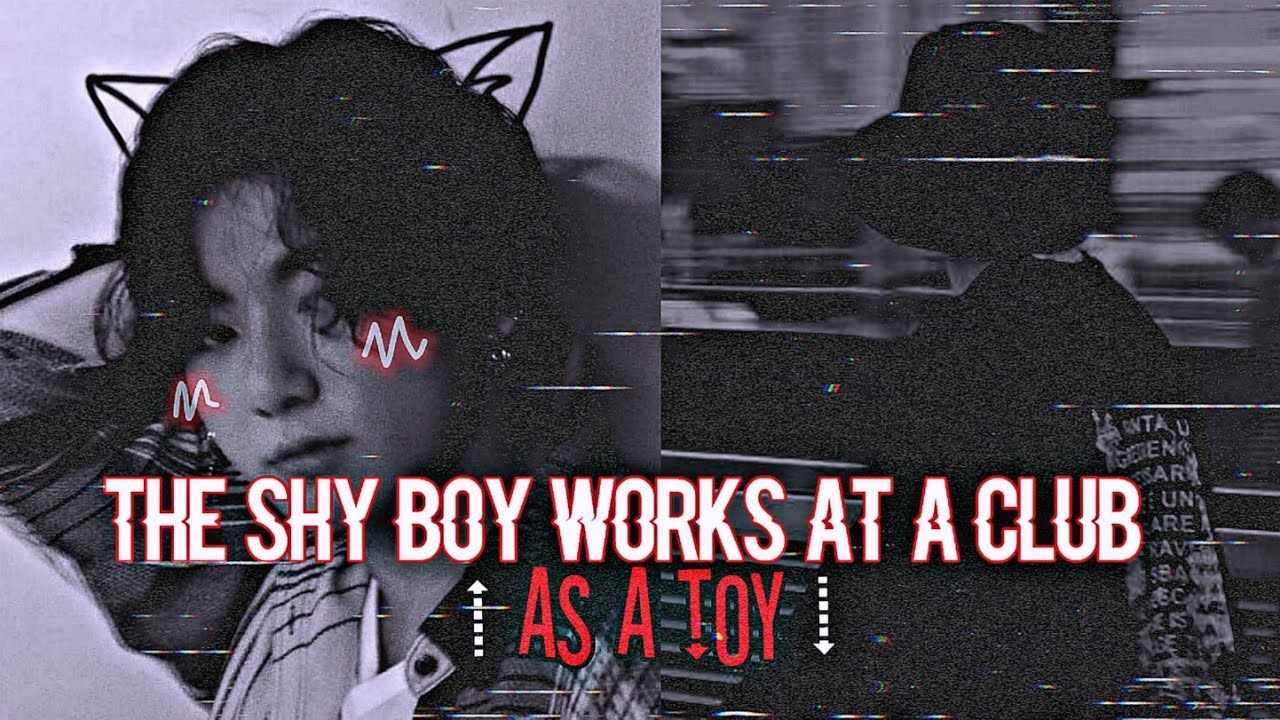 [Jungkook FF] The shy boy works at a club as a toy | ONESHOT ☀️