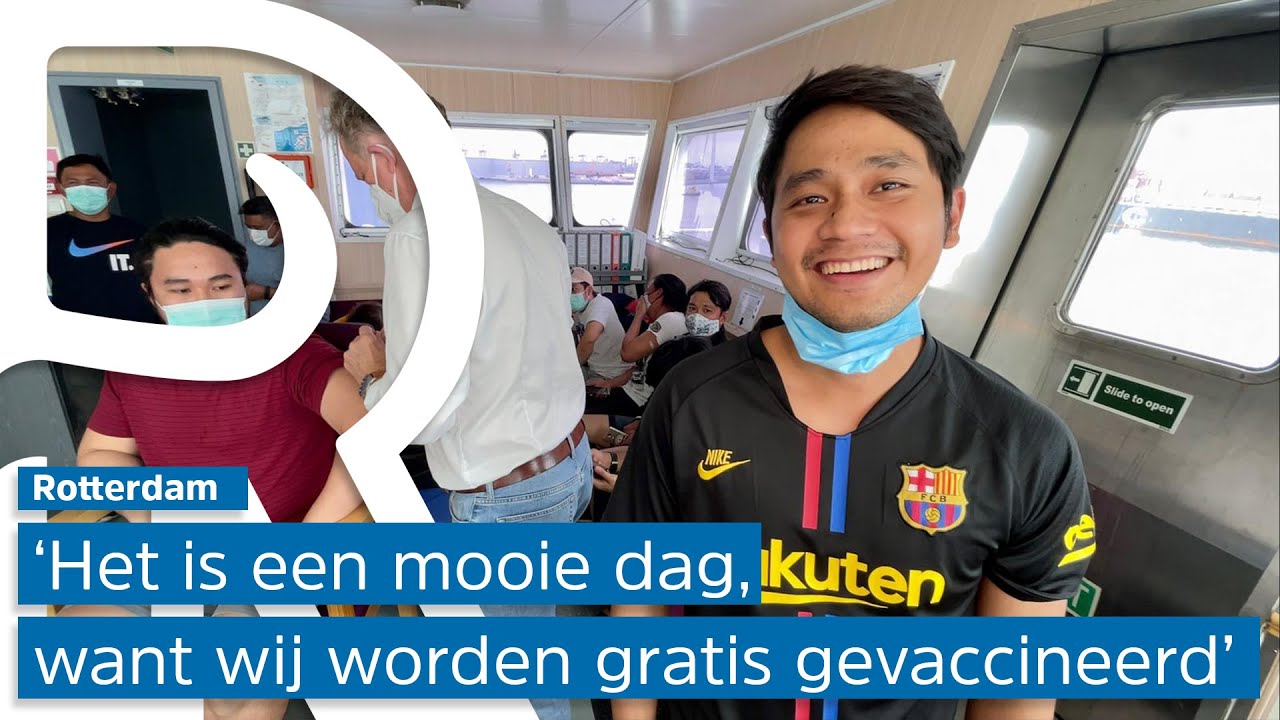Massale vaccinatie op schepen in de Rotterdamse haven: 'Ik voel me gezegend'