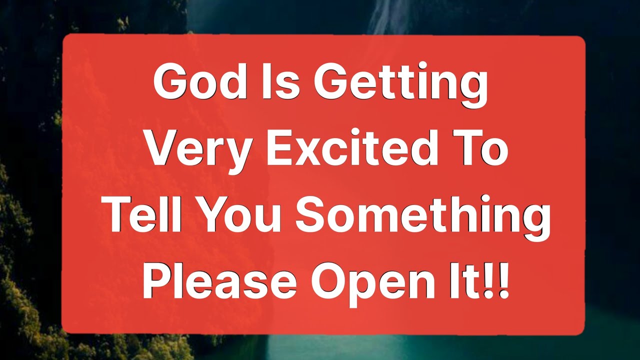 🌈God Is Getting Very Excited To Tell You Something Please Open It!! @Lord Miracles 11:11