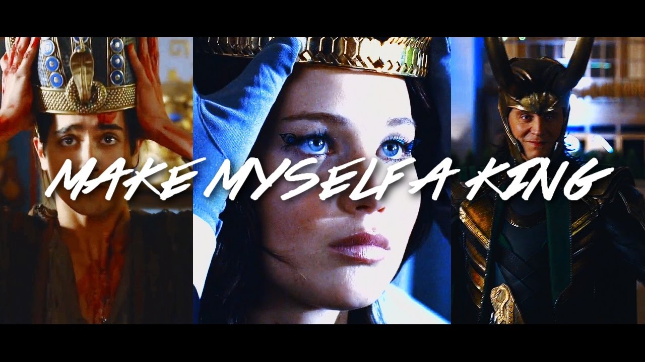 Multifandom || Make Myself A King [TSC]