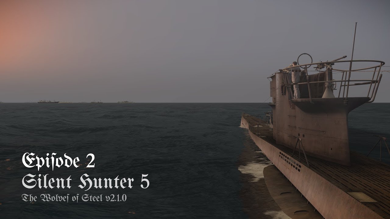 Silent Hunter 5 | The Wolves of Steel v2.1.0 | Episode 2