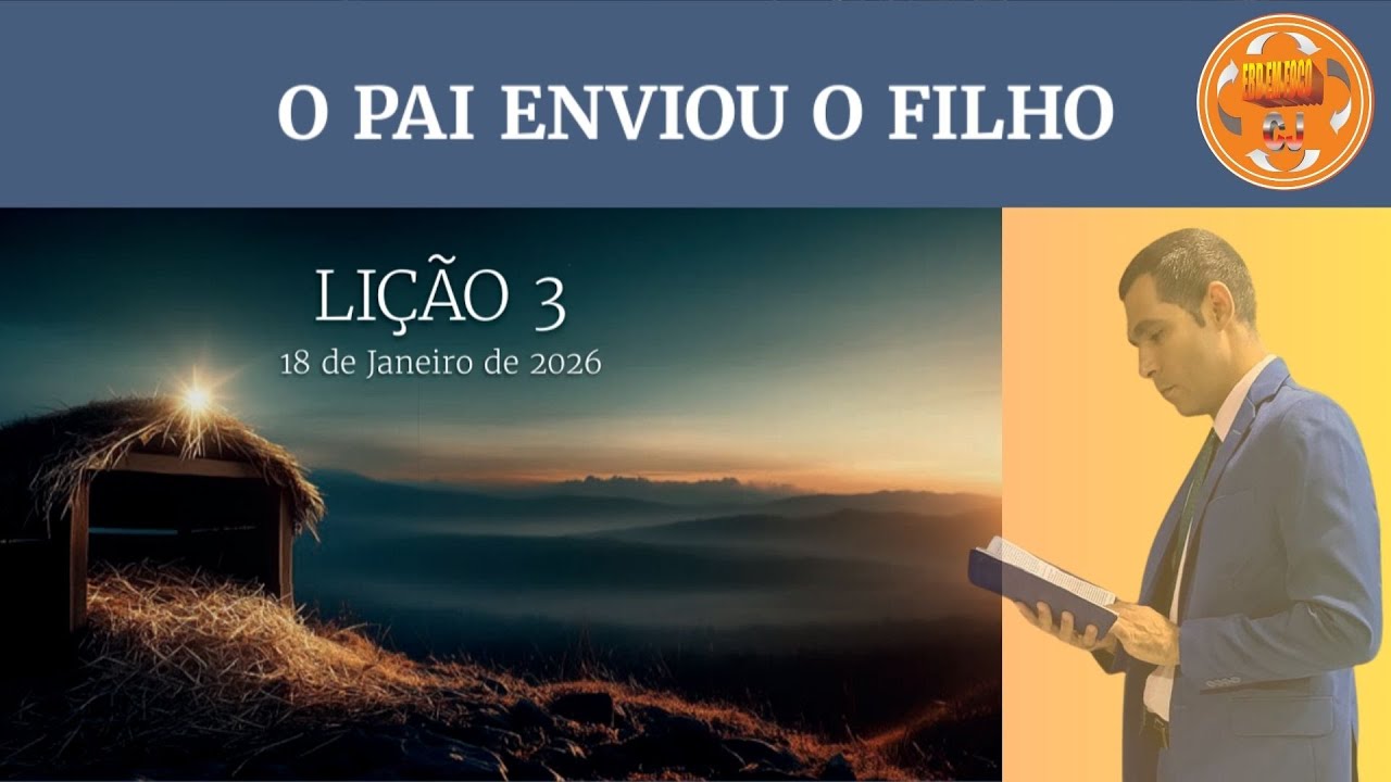 EBD | LIÇÃO 03 -  O PAI ENVIOU O FILHO