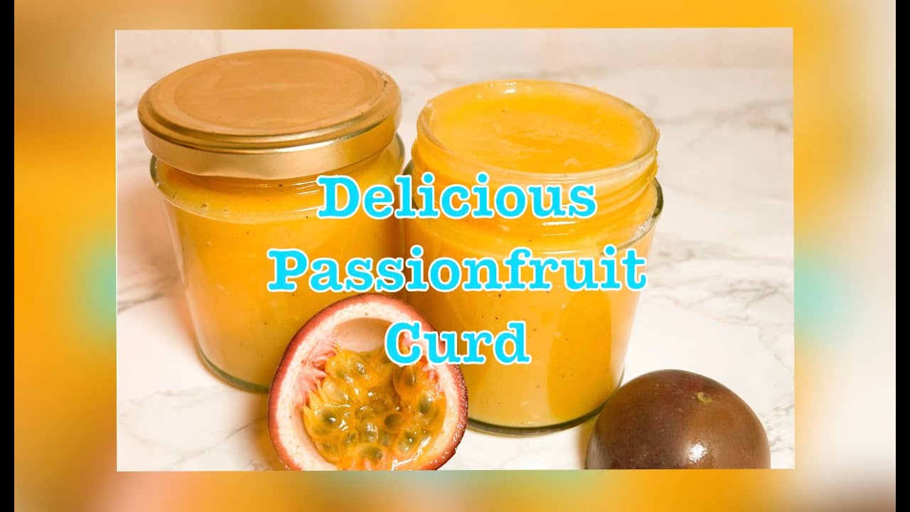 Delicious Passionfruit Curd at Home!!!